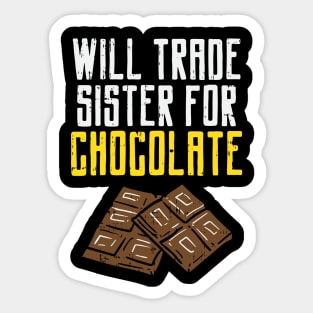 Will Trade Sister For Chocolate Sticker